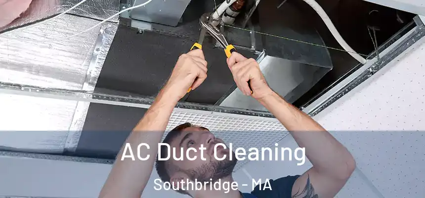  AC Duct Cleaning Southbridge - MA