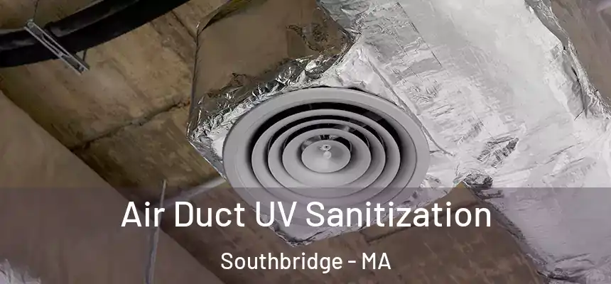  Air Duct UV Sanitization Southbridge - MA