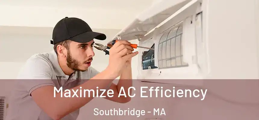  Maximize AC Efficiency Southbridge - MA